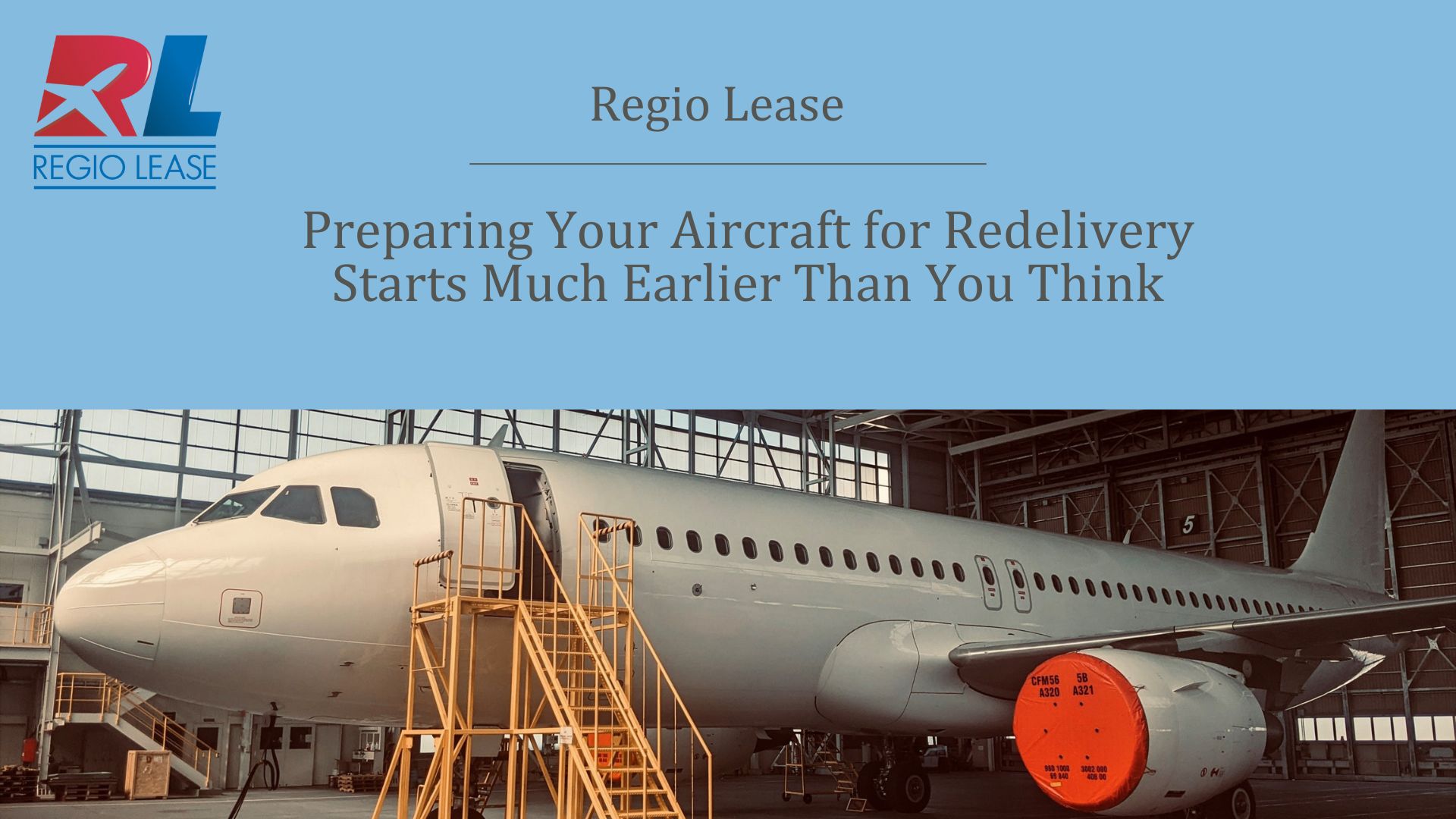 Preparing Your Aircraft for Redelivery Starts Much Earlier Than You Think.